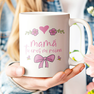 Regalo original - Taza Mamá Eres Mi Reina