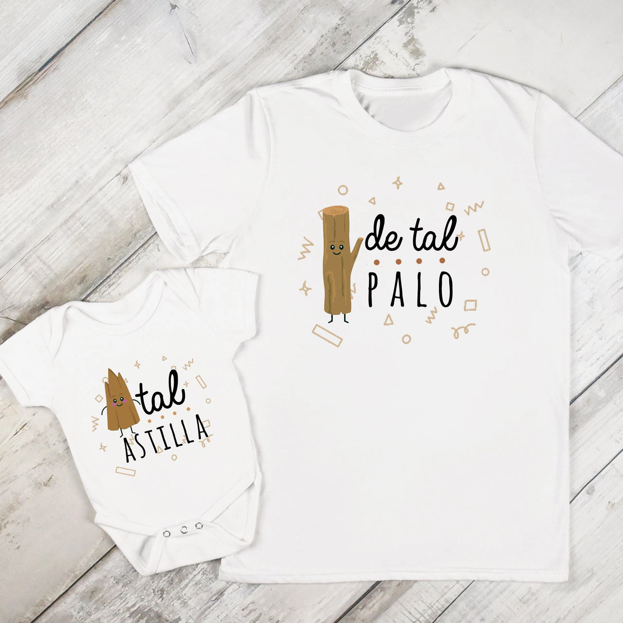Camiseta y body personalizado - De tal palo, tal astilla